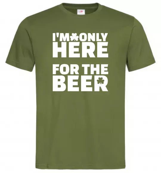 Чоловіча футболка I am only here for the beer Оливковий фото