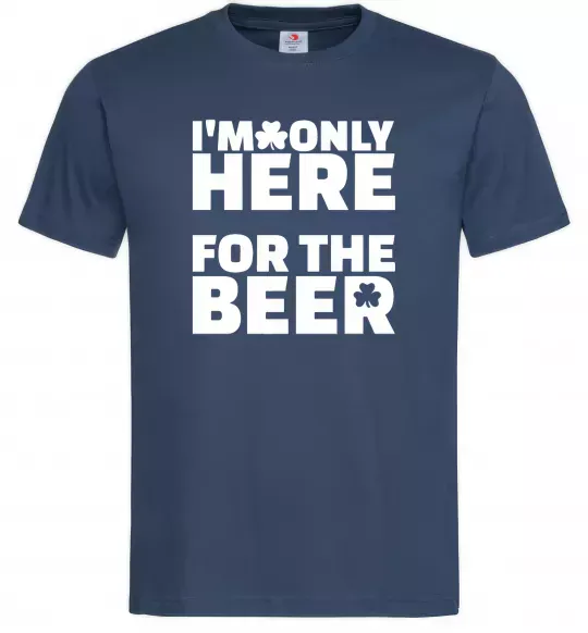 Чоловіча футболка I am only here for the beer Темно-синій фото