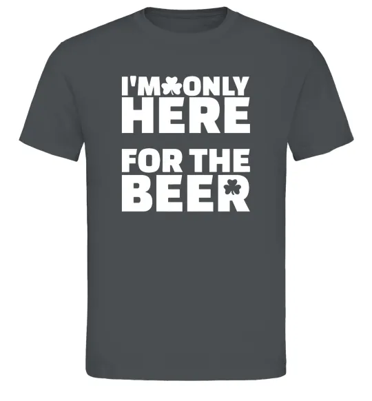 Чоловіча футболка I am only here for the beer Графіт фото