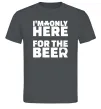 Чоловіча футболка I am only here for the beer Графіт фото