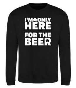 Свитшот I am only here for the beer Свитшот I am only here for the beer