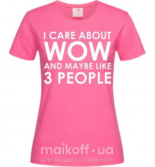 Жіноча футболка I care about WoW Яскраво-рожевий фото