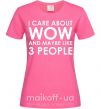 Жіноча футболка I care about WoW Яскраво-рожевий фото