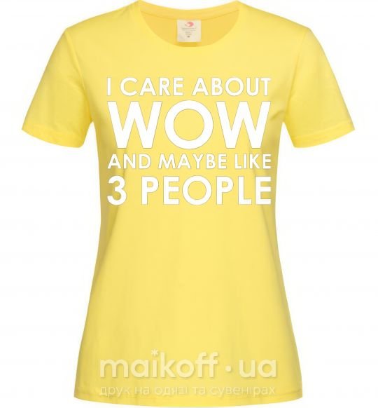 Женская футболка I care about WoW Лимонный фото