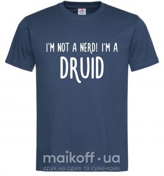Чоловіча футболка I am not a nerd i am druid Темно-синій фото