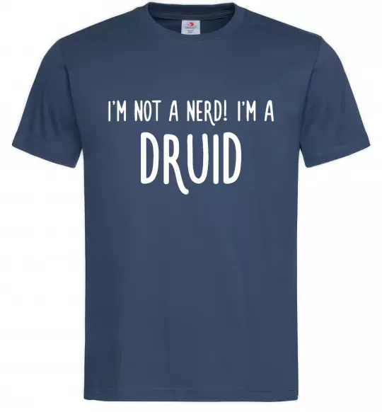 Чоловіча футболка I am not a nerd i am druid Темно-синій фото