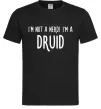 Чоловіча футболка I am not a nerd i am druid Чорний фото