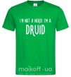Мужская футболка I am not a nerd i am druid Зеленый фото