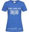 Жіноча футболка I am not a nerd i am druid Яскраво-синій фото