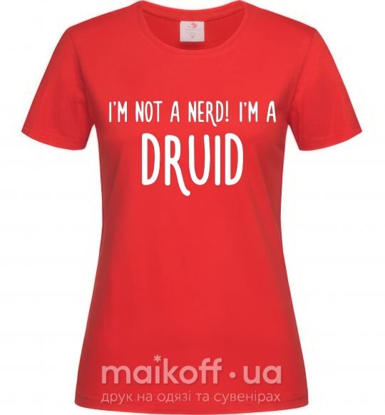 Женская футболка I am not a nerd i am druid Красный фото