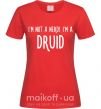 Жіноча футболка I am not a nerd i am druid Червоний фото