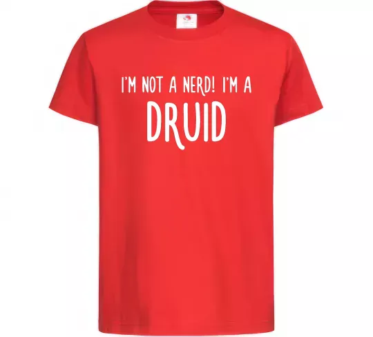 Дитяча футболка I am not a nerd i am druid Червоний фото