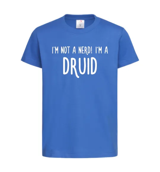 Дитяча футболка I am not a nerd i am druid Яскраво-синій фото