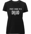 Женская премиум футболка I am not a nerd i am druid Черный фото