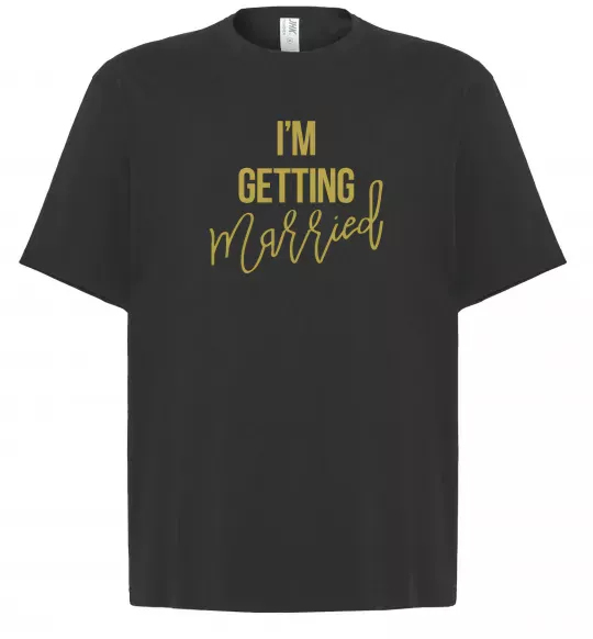 Футболка Оверсайз I am getting married Чорний фото