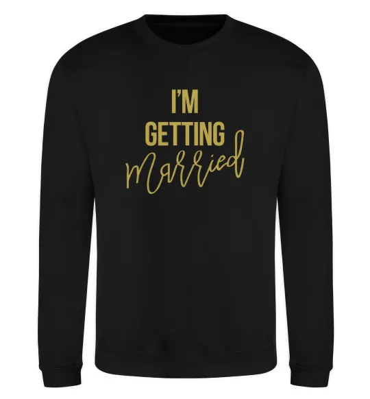 Світшот I am getting married Чорний фото