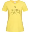 Жіноча футболка I am getting married Лимонний фото