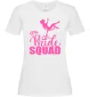 Женская футболка Bride squad brilliant Белый фото
