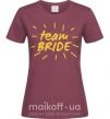 Женская футболка Team bride солнышко Бордовый фото