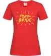 Женская футболка Team bride cонечко Красный фото