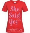 Женская футболка She said yes pink Красный фото