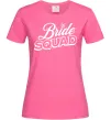 Жіноча футболка Bride squad pink Яскраво-рожевий Жіноча футболка Bride squad pink Яскраво-рожевий фото