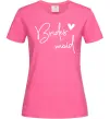 Жіноча футболка Brides maid Яскраво-рожевий фото