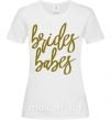 Женская футболка Gold brides babes Белый фото