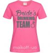 Жіноча футболка Bride's drinking team Яскраво-рожевий фото