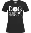 Женская футболка Dog my best friend Черный Женская футболка Dog my best friend Черный фото