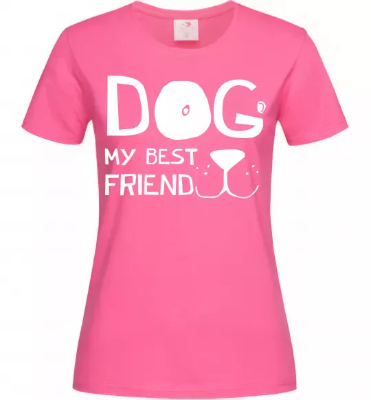 Женская футболка Dog my best friend Ярко-розовый фото