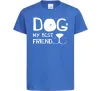 Детская футболка Dog my best friend Ярко-синий Детская футболка Dog my best friend Ярко-синий фото