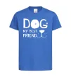 Дитяча футболка Dog my best friend Яскраво-синій фото