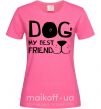 Женская футболка Dog my best friend Ярко-розовый фото