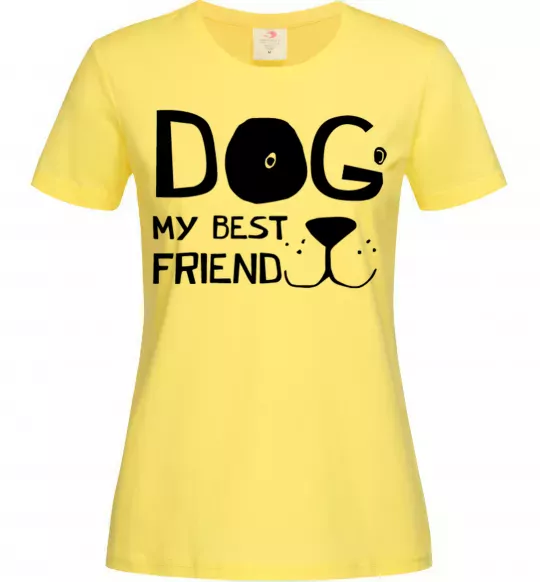 Женская футболка Dog my best friend Лимонный фото