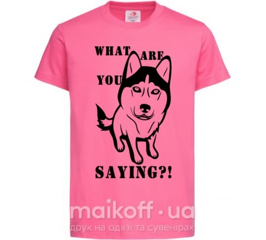 Детская футболка What are you saying Ярко-розовый фото