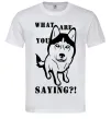 Мужская футболка What are you saying Белый Мужская футболка What are you saying Белый фото