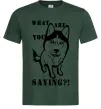 Мужская футболка What are you saying Темно-зеленый Мужская футболка What are you saying Темно-зеленый фото