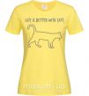 Жіноча футболка Life is better with a cat Лимонний фото
