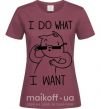 Жіноча футболка I do what i want ч/б изображение Бордовий фото