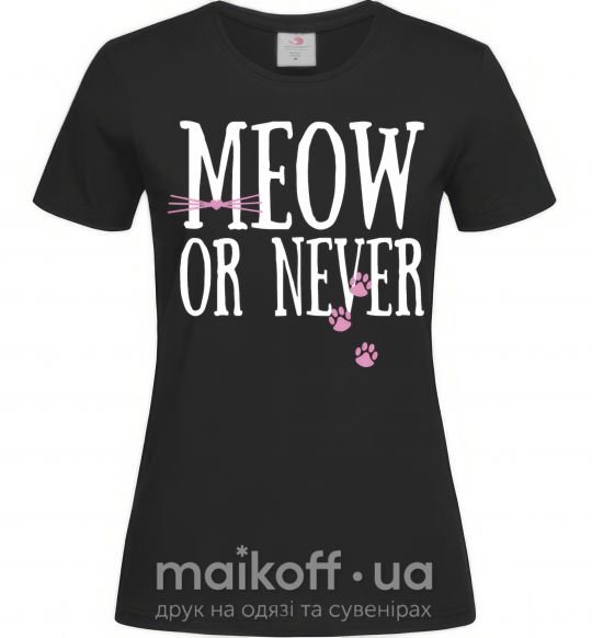 Женская футболка Meow or never Черный фото