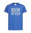 Дитяча футболка Meow or never Яскраво-синій фото