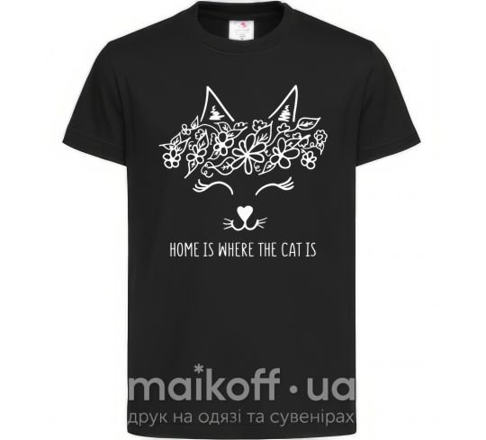 Детская футболка Home is where the cat is Черный фото