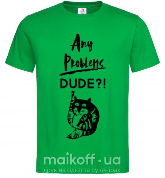 Мужская футболка Any problems dude Зеленый фото