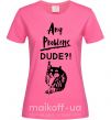 Жіноча футболка Any problems dude Яскраво-рожевий фото
