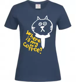 Женская футболка Where is my coffee Темно-синий фото