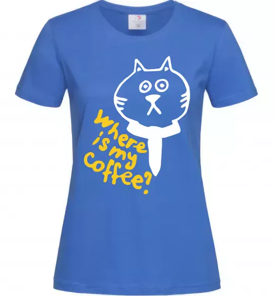 Жіноча футболка Where is my coffee Яскраво-синій фото
