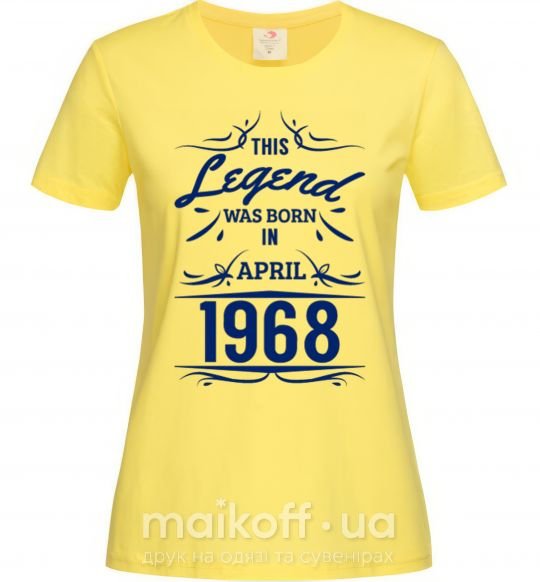 Жіноча футболка This legend was born in april Лимонний фото