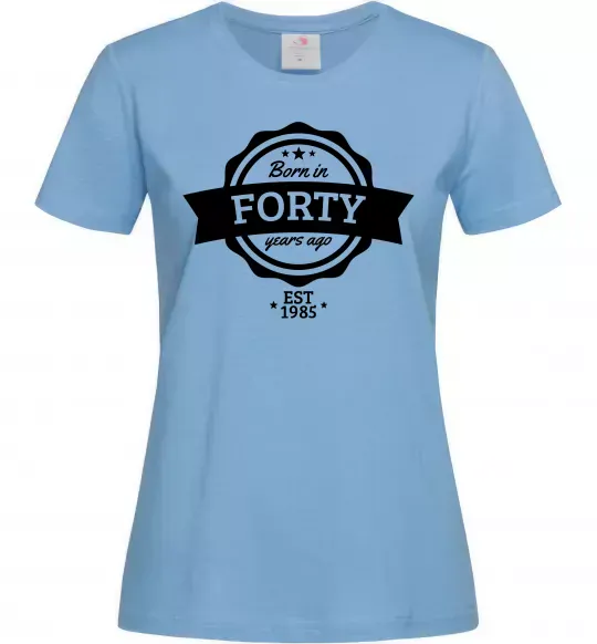 Жіноча футболка Born in forty years ago Блакитний фото
