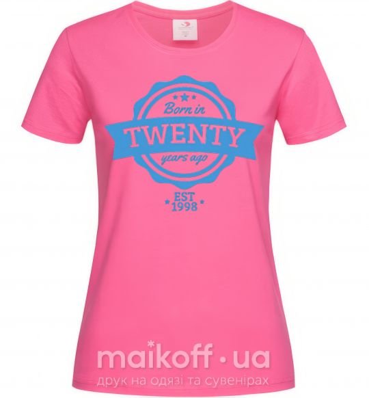 Женская футболка Born in twenty years ago Ярко-розовый фото